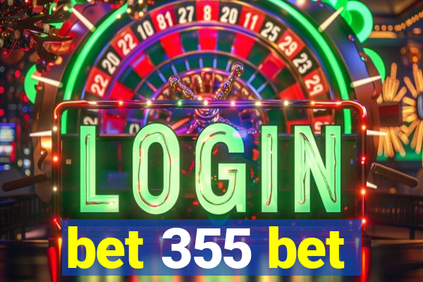 bet 355 bet